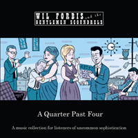 A Quarter Past Four -  a jazz album by Wil Forbis